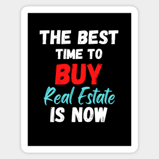 The Best Time To Buy Real Estate Is Now Sticker